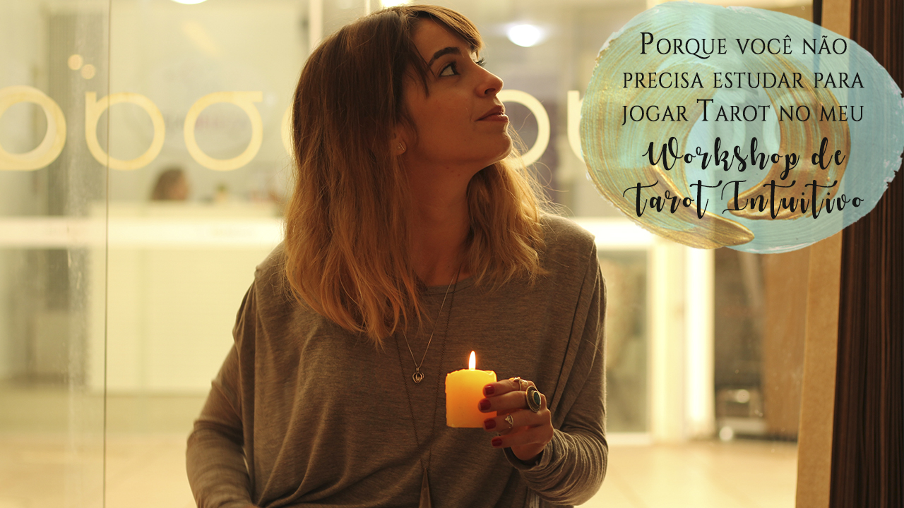 (Vídeo) Por que você não precisa estudar para jogar Tarot no meu Workshop?
