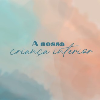A nossa criança interior
