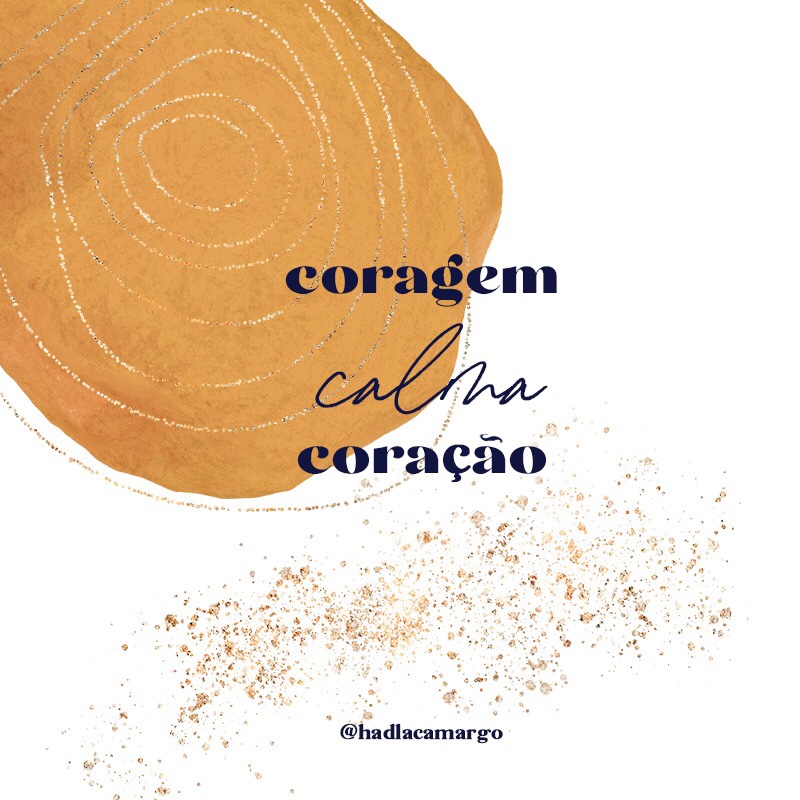 Calma, alma, coragem